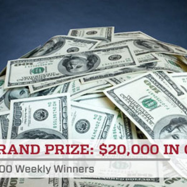 Win a $20,000 Grand Prize! Plus $5,000 a Week!