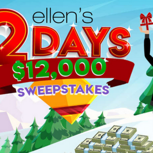 Last Day! Ellen: Win $12,000