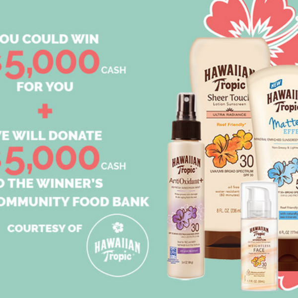 Expired! Hawaiian Tropic: Win $5000 for you and your local food bank