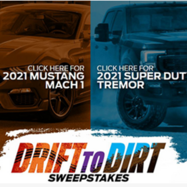 Drift to Dirt: Win a 2021 Ford Mustang or Ford Super Duty Truck